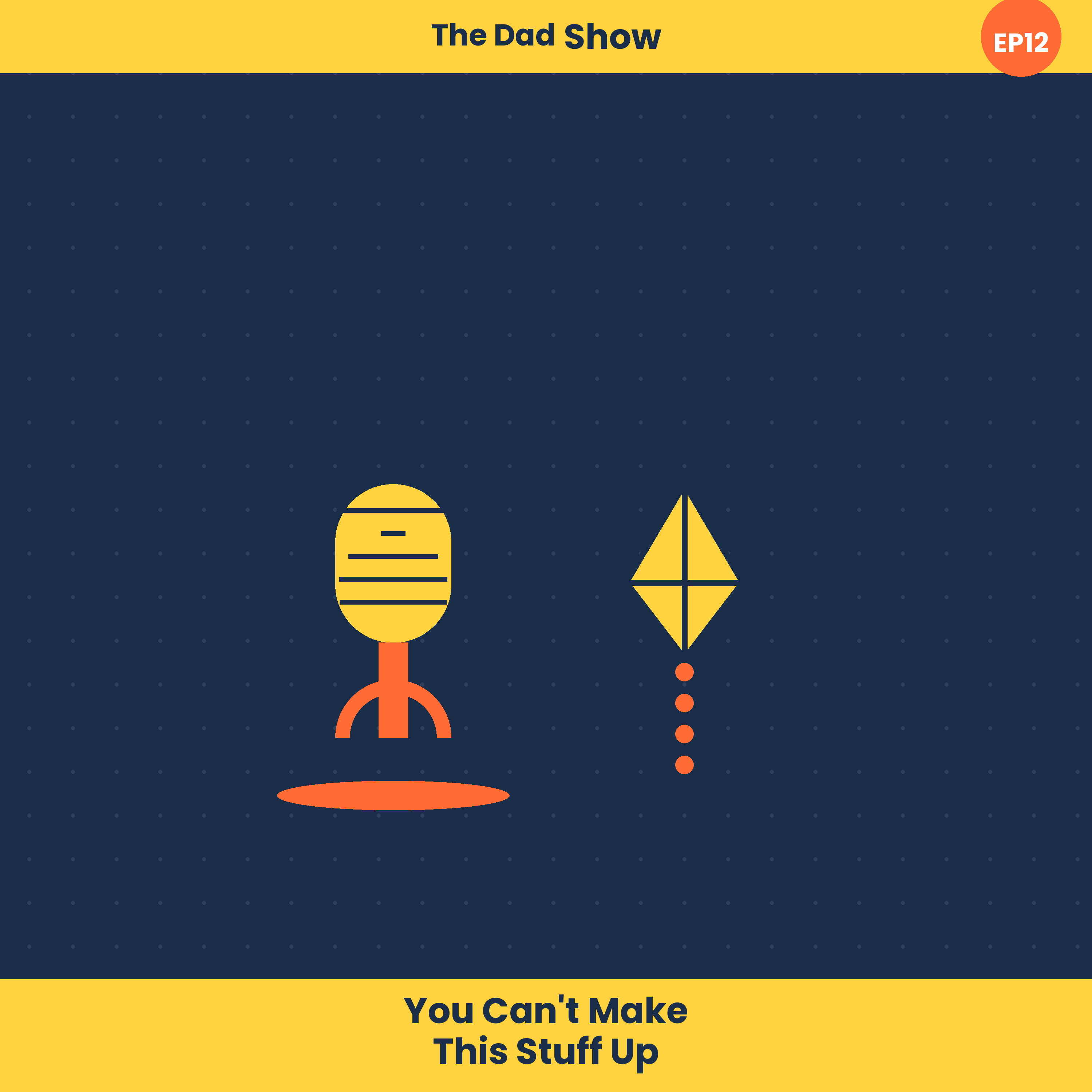 Episode 12: You Can't Make This Stuff Up episode artwork