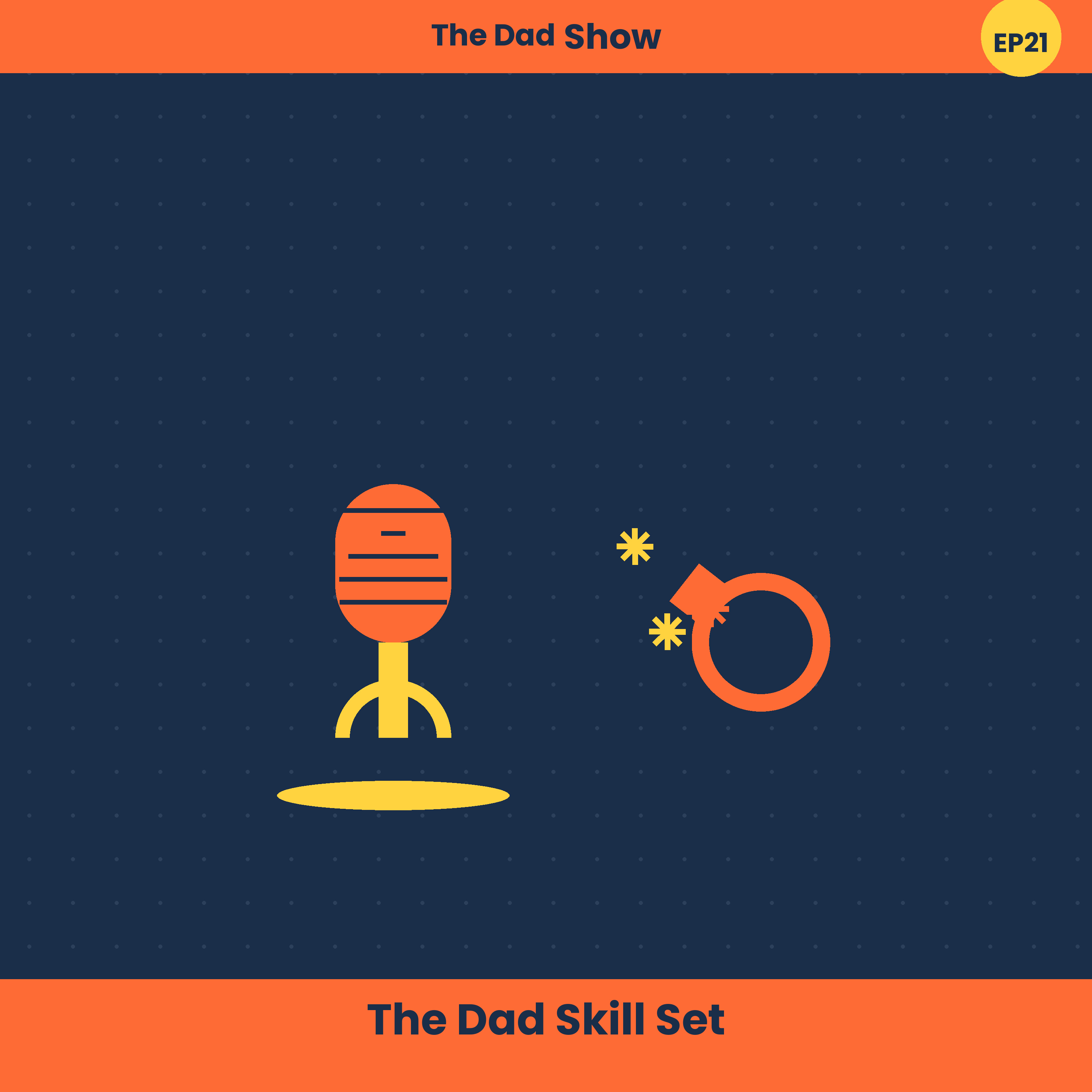 Episode 21: The Dad Skill Set episode artwork